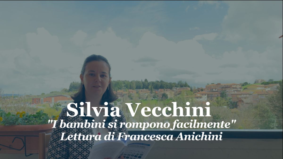 Il mese della poesia: di Silvia Vecchini dalla raccolta "I bambini si rompono facilmente"